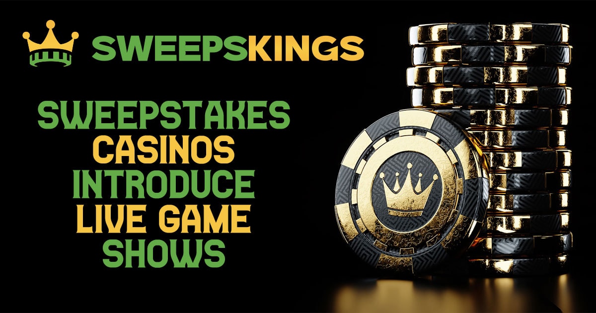 Sweepstakes Casinos With Live Game Shows